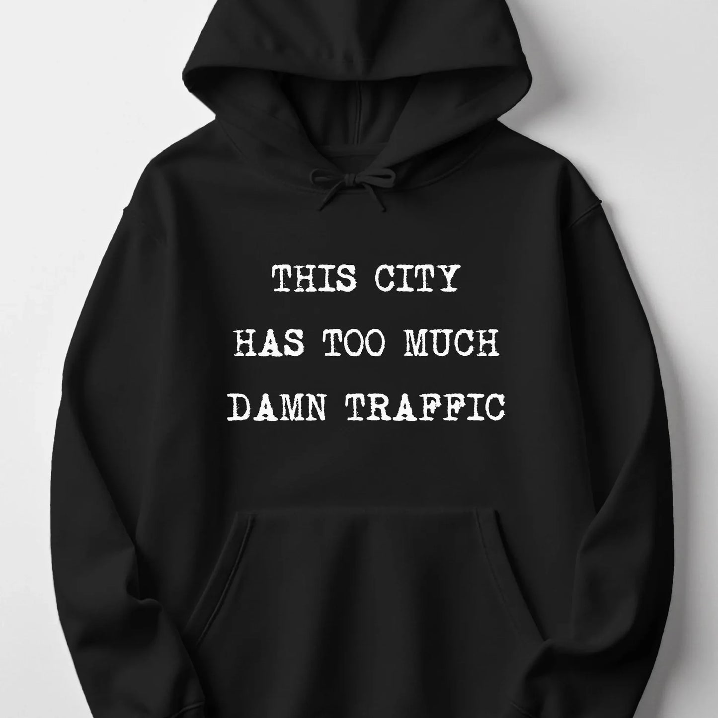 Oversized Hoodie This City Has Too Much Traffic Funny Quote Sweatshirt Casual Streetwear Unisex Pullover Graphic Print Top